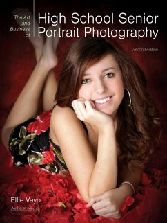 The Art and Business of High School Senior Portrait Photography (eBook, ePUB) - Vayo, Ellie