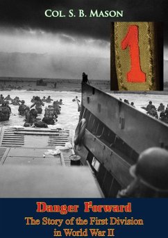 Danger Forward: The Story of the First Division in World War II (eBook, ePUB) - Mason, Col. S. B.
