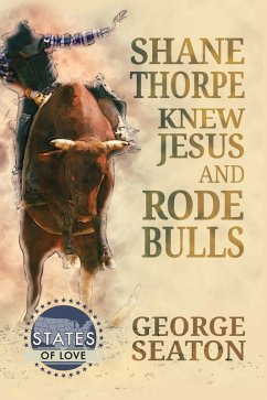 Shane Thorpe Knew Jesus and Rode Bulls (eBook, ePUB) Cover Shane Thorpe Knew Jesus and Rode Bulls (eBook, ePUB)