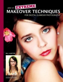 Jerry D's Extreme Makeover Techniques for Digital Glamour Photography (eBook, ePUB) - Hurter, Bill