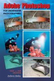 Adobe Photoshop for Underwater Photographers (eBook, ePUB)