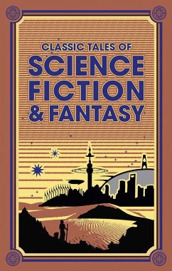 Classic Tales of Science Fiction & Fantasy (eBook, ePUB) - Verne, Jules; Wells, H. G.; Burroughs, Edgar Rice; London, Jack; Doyle, Arthur Conan