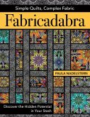 Fabricadabra: Simple Quilts, Complex Fabrics (eBook, ePUB)