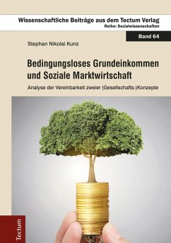 Bedingungsloses Grundeinkommen und Soziale Marktwirtschaft (eBook, PDF) - Kunz, Stephan Nikolai