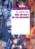 El libro del mal de ojo y de los hechizos (eBook, ePUB)