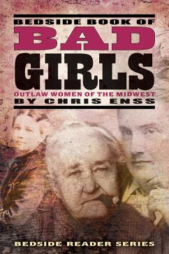 Bedside Book of Bad Girls (eBook, ePUB) - Enss, Chris