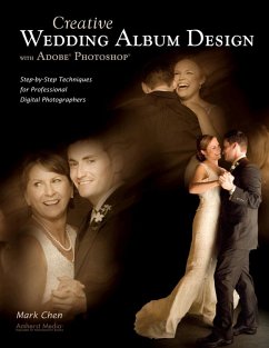 Creative Wedding Album Design with Adobe Photoshop (eBook, ePUB) - Chen, Mark