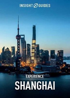 Insight Guides Experience Shanghai (Travel Guide eBook) (eBook, ePUB) - Guides, Insight