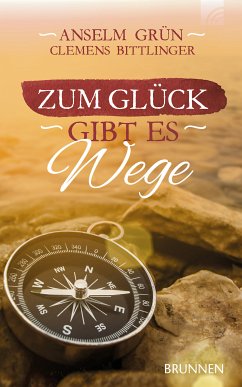 Zum Glück gibt es Wege (eBook, ePUB) - Grün, Anselm; Bittlinger, Clemens