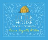 The Little House Book of Wisdom (eBook, ePUB) The Little House Book of Wisdom (eBook, ePUB)