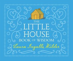 The Little House Book of Wisdom (eBook, ePUB) - Wilder, Laura Ingalls