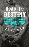 Road To Destiny (Scorpio Stinger MC, #5) (eBook, ePUB)