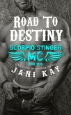 Road To Destiny (Scorpio Stinger MC, #5) (eBook, ePUB) Road To Destiny (Scorpio Stinger MC, #5) (eBook, ePUB)