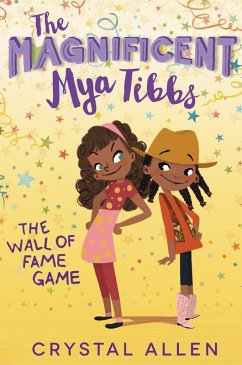 The Magnificent Mya Tibbs: The Wall of Fame Game (eBook, ePUB) - Allen, Crystal