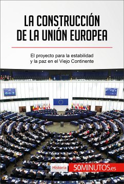 La construcción de la Unión Europea (eBook, ePUB) - 50Minutos