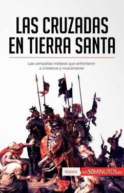 Las cruzadas en Tierra Santa (eBook, ePUB) - 50minutos