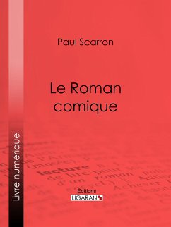 Le Roman comique (eBook, ePUB) - Scarron, Paul; Ligaran