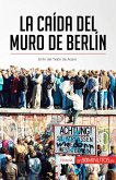 La caída del muro de Berlín (eBook, ePUB)