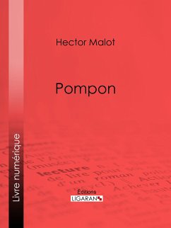 Pompon (eBook, ePUB) - Ligaran; Malot, Hector