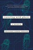 Traveling with Ghosts (eBook, ePUB)