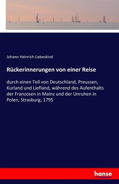 Rückerinnerungen von einer Reise - Liebeskind, Johann Heinrich