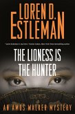 The Lioness Is the Hunter (eBook, ePUB) The Lioness Is the Hunter (eBook, ePUB)
