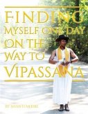 Finding Myself One Day On the Way to Vipassana (eBook, ePUB)