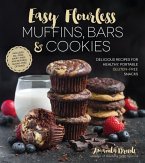 Easy Flourless Muffins, Bars & Cookies (eBook, ePUB)