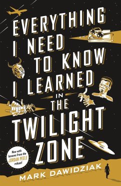 Everything I Need to Know I Learned in the Twilight Zone (eBook, ePUB) - Dawidziak, Mark