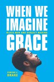 When We Imagine Grace (eBook, ePUB)