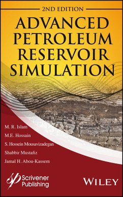 Advanced Petroleum Reservoir Simulation (eBook, PDF) - Islam, M. R.; Hossain, M. E.; Mousavizadegan, S. Hossien; Mustafiz, Shabbir; Abou-Kassem, Jamal H.