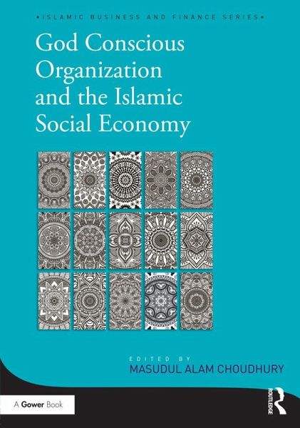 God-Conscious Organization and the Islamic Social Economy (eBook, ePUB) God-Conscious Organization and the Islamic Social Economy (eBook, ePUB)