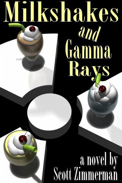 Milkshakes and Gamma Rays (eBook, ePUB) - Zimmerman, Scott