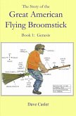 Story of the Great American Flying Broomstick Book 1: Genesis (eBook, ePUB)