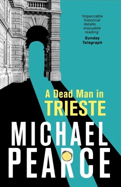 A Dead Man in Trieste (eBook, ePUB) - Pearce, Michael