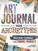 Art Journal Your Archetypes (eBook, ePUB) Art Journal Your Archetypes (eBook, ePUB)