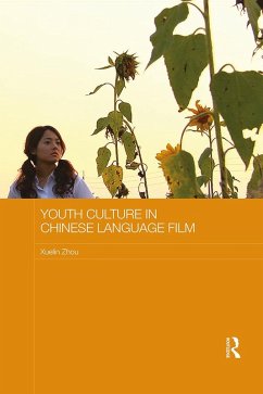 Youth Culture in Chinese Language Film (eBook, PDF) - Zhou, Xuelin
