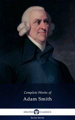 Delphi Complete Works of Adam Smith (Illustrated) (eBook, ePUB) - Smith, Adam