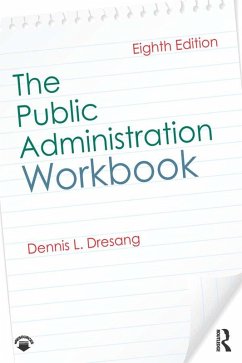 The Public Administration Workbook (eBook, ePUB) - Dresang, Dennis