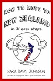 How to Move to New Zealand in 31 Easy Steps (eBook, ePUB)