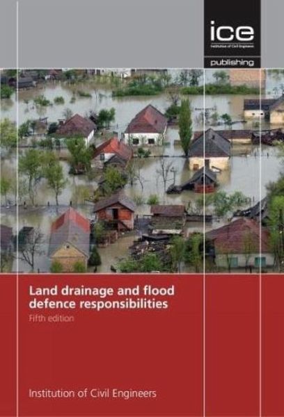Land Drainage and Flood Defence Responsibilities Land Drainage and Flood Defence Responsibilities