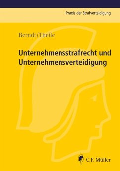 Unternehmensstrafrecht und Unternehmensverteidigung (eBook, ePUB) - Berndt, Markus; Theile, Hans