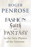 Fashion, Faith, and Fantasy in the New Physics of the Universe (eBook, ePUB)
