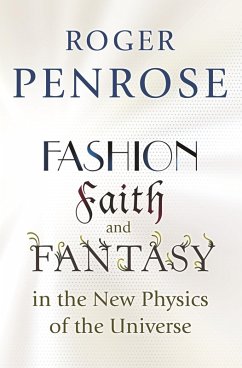 Fashion, Faith, and Fantasy in the New Physics of the Universe (eBook, ePUB) - Penrose, Roger
