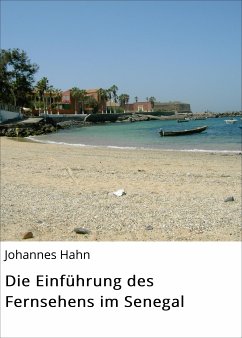 Die Einführung des Fernsehens im Senegal (eBook, ePUB) - Hahn, Johannes