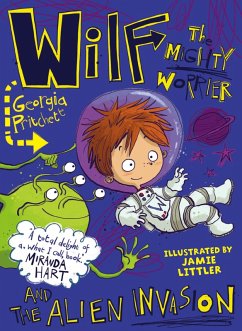 Wilf the Mighty Worrier and the Alien Invasion (eBook, ePUB) - Pritchett, Georgia