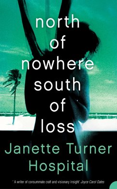 North of Nowhere, South of Loss (eBook, ePUB) - Hospital, Janette Turner