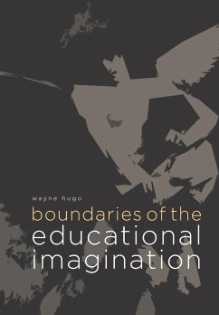 Boundaries of the Educational Imagination - Hugo, Wayne