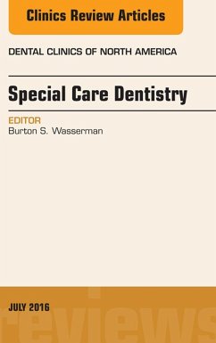 Special Care Dentistry, An issue of Dental Clinics of North America (eBook, ePUB) - Wasserman, Burton S.