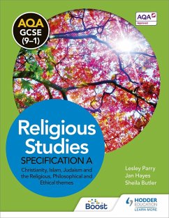 AQA GCSE (9-1) Religious Studies Specification A Christianity, Islam, Judaism and the Religious, Philosophical and Ethical Themes (eBook, ePUB) - Parry, Lesley; Hayes, Jan; Butler, Sheila